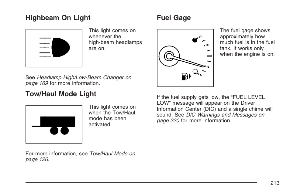 Highbeam on light, Tow/haul mode light, Fuel gage | Highbeam on light tow/haul mode light fuel gage | Cadillac 2007 SRX User Manual | Page 213 / 522