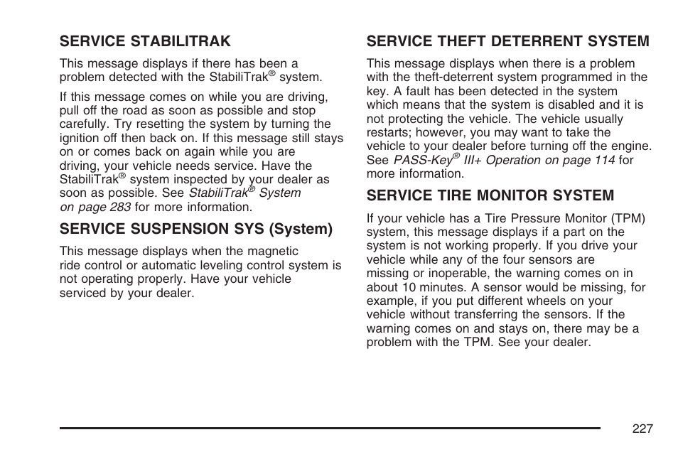 Service stabilitrak, Service suspension sys (system), Service theft deterrent system | Service tire monitor system | Cadillac 2007 SRX User Manual | Page 227 / 522