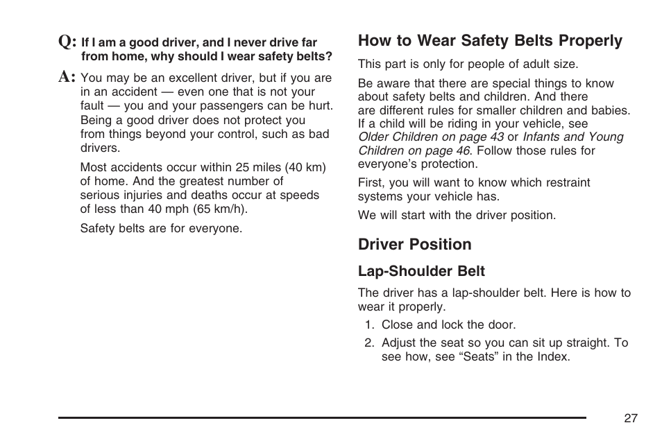 How to wear safety belts properly, Driver position, How to wear safety belts properly driver position | Cadillac 2007 SRX User Manual | Page 27 / 522