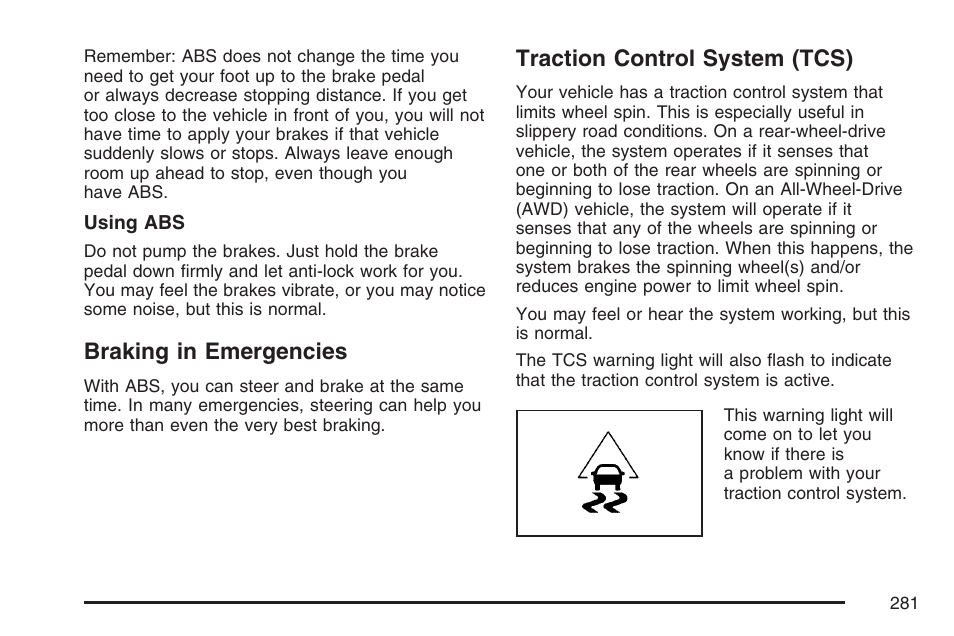 Braking in emergencies, Traction control system (tcs), Traction control | System (tcs) | Cadillac 2007 SRX User Manual | Page 281 / 522