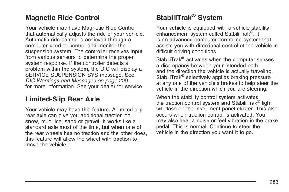 Magnetic ride control, Limited-slip rear axle, Stabilitrak® system | Stabilitrak, System, O turn the, Turn stabilitrak | Cadillac 2007 SRX User Manual | Page 283 / 522