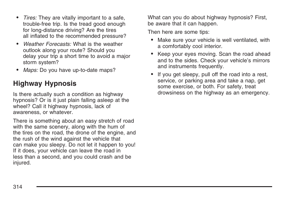 Highway hypnosis | Cadillac 2007 SRX User Manual | Page 314 / 522