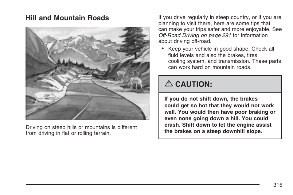 Hill and mountain roads, Caution | Cadillac 2007 SRX User Manual | Page 315 / 522