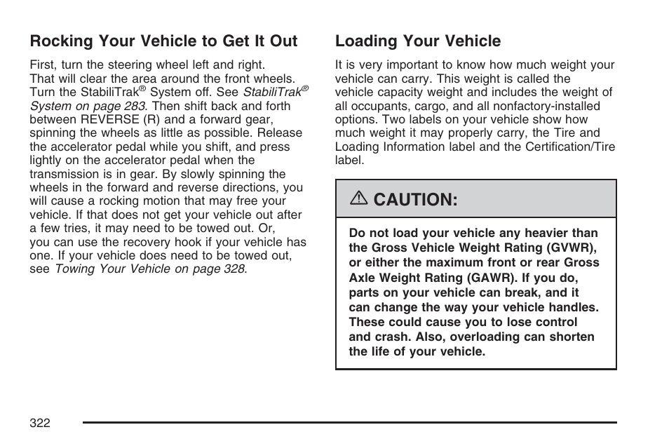 Rocking your vehicle to get it out, Loading your vehicle, Caution | Cadillac 2007 SRX User Manual | Page 322 / 522