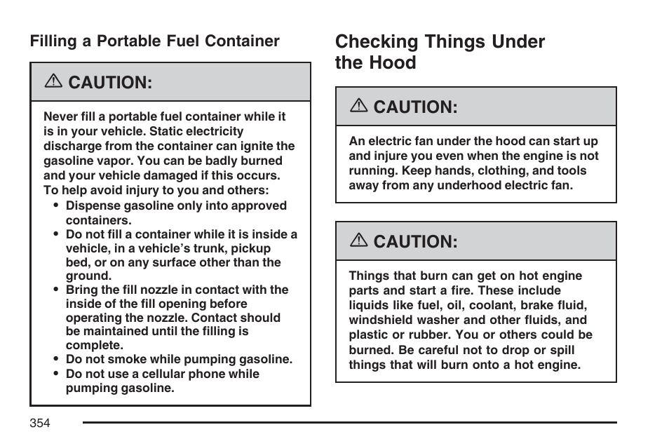 Filling a portable fuel container, Checking things under the hood | Cadillac 2007 SRX User Manual | Page 354 / 522