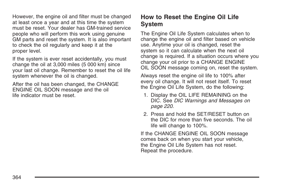 How to reset the engine oil life system | Cadillac 2007 SRX User Manual | Page 364 / 522