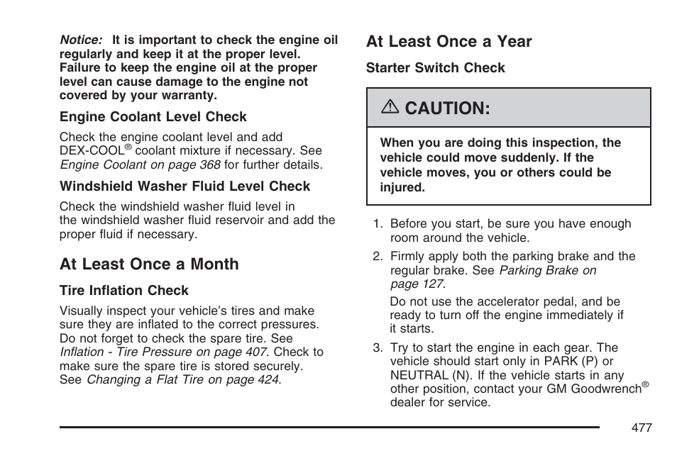 At least once a month, At least once a year, At least once a month at least once a year | Caution | Cadillac 2007 SRX User Manual | Page 477 / 522