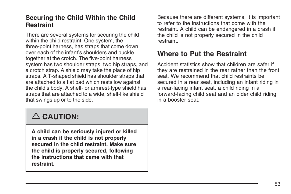 Where to put the restraint, Caution | Cadillac 2007 SRX User Manual | Page 53 / 522