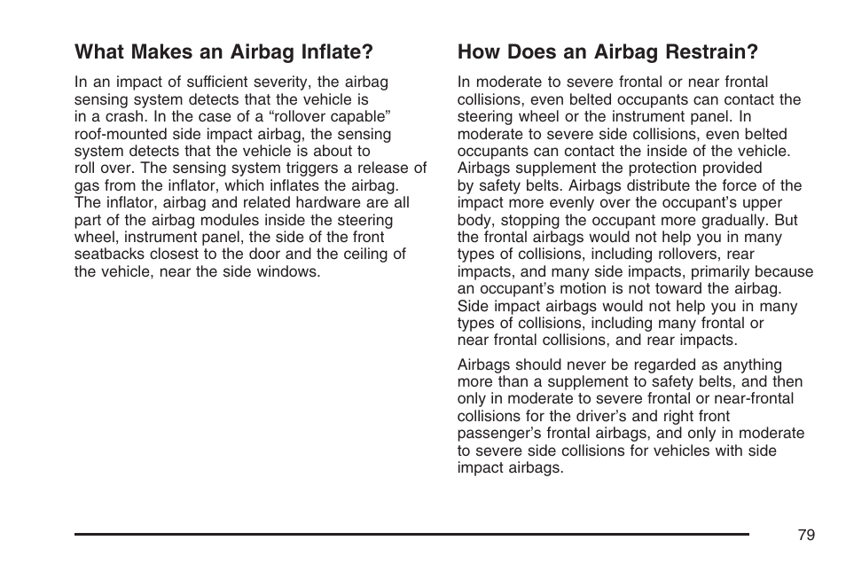 What makes an airbag inflate, How does an airbag restrain | Cadillac 2007 SRX User Manual | Page 79 / 522