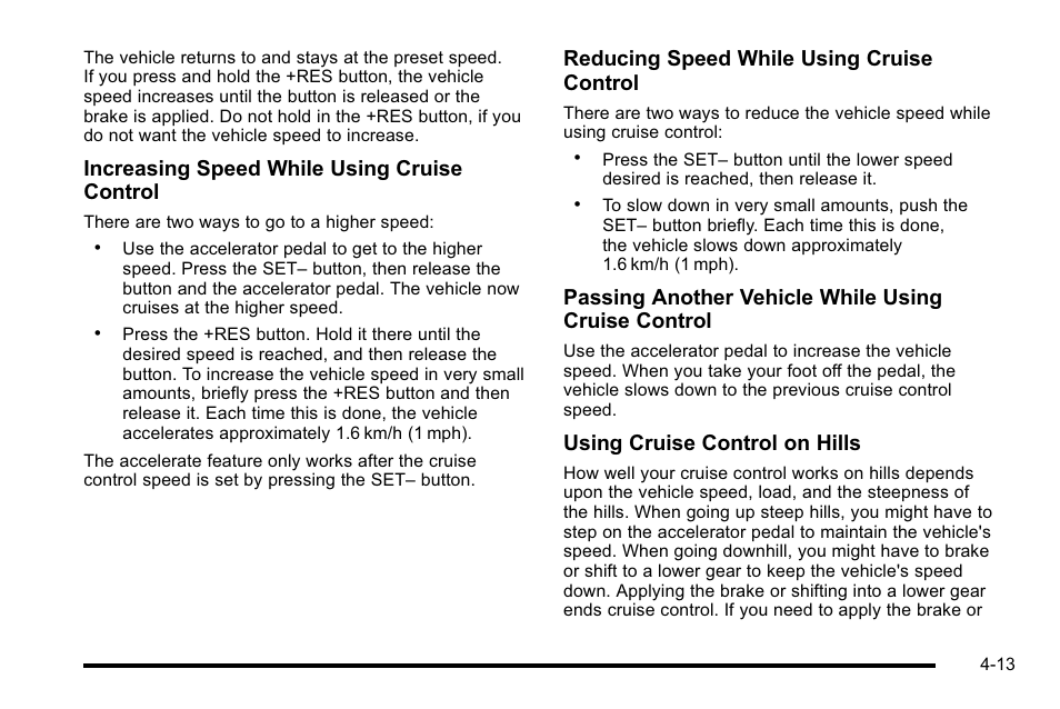 Increasing speed while using cruise control, Reducing speed while using cruise control, Passing another vehicle while using cruise control | Using cruise control on hills | Cadillac 2010 DTS User Manual | Page 179 / 486