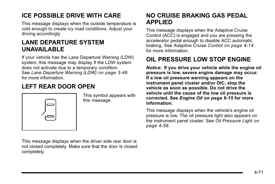 Ice possible drive with care, Lane departure system unavailable, Left rear door open | No cruise braking gas pedal applied, Oil pressure low stop engine | Cadillac 2010 DTS User Manual | Page 237 / 486