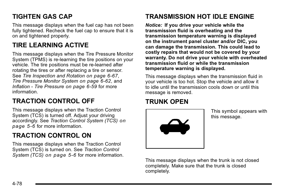 Tighten gas cap, Tire learning active, Traction control off | Traction control on, Transmission hot idle engine, Trunk open | Cadillac 2010 DTS User Manual | Page 244 / 486