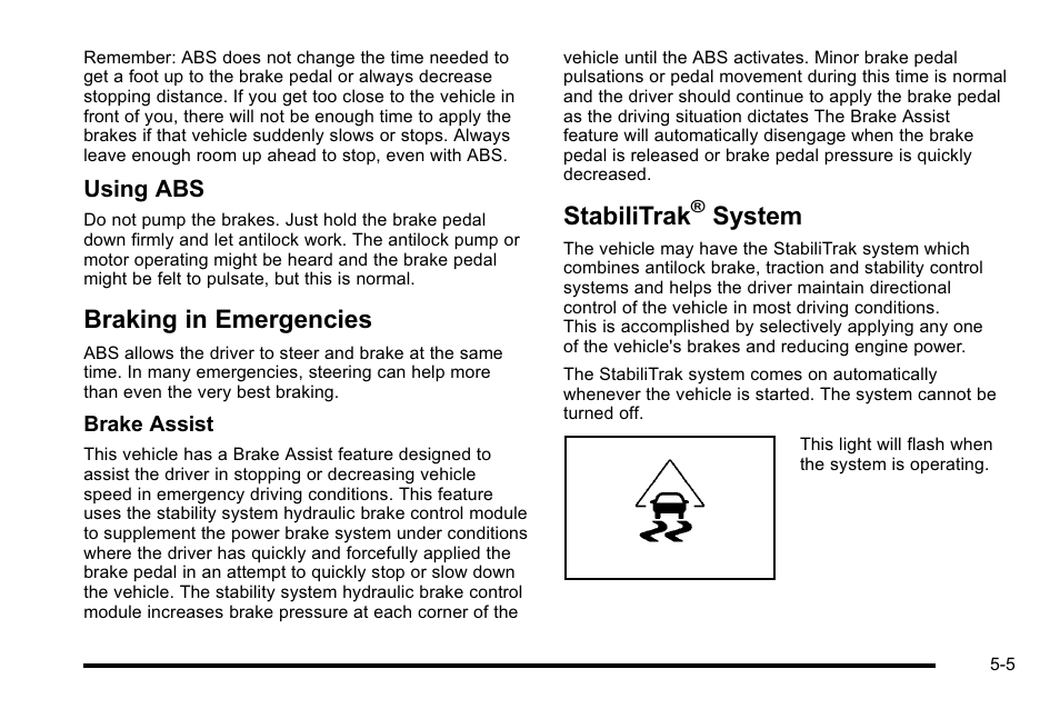 Braking in emergencies, Stabilitrak® system, Stabilitrak | System on, Braking in emergencies -5 stabilitrak, System -5, System, Using abs | Cadillac 2010 DTS User Manual | Page 293 / 486