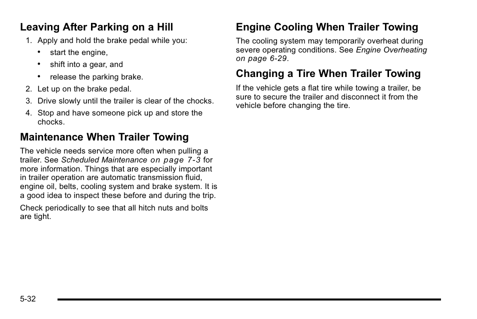 Leaving after parking on a hill, Maintenance when trailer towing, Engine cooling when trailer towing | Changing a tire when trailer towing | Cadillac 2010 DTS User Manual | Page 320 / 486