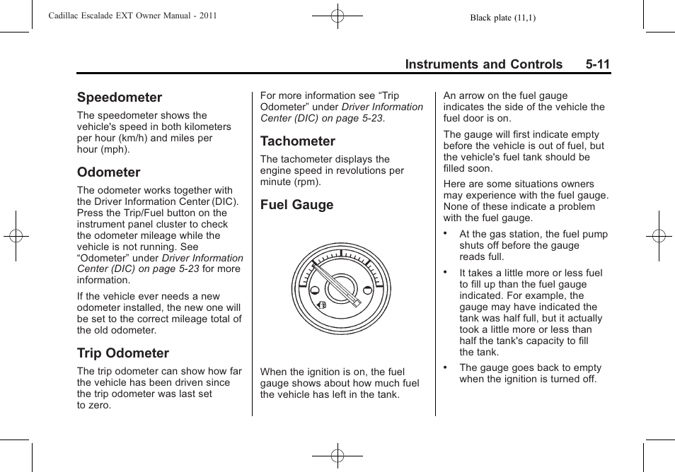 Speedometer, Odometer, Trip odometer | Tachometer, Fuel gauge, Speedometer -11 odometer -11 trip odometer -11, Tachometer -11 fuel gauge -11 | Cadillac 2011 Escalade EXT User Manual | Page 141 / 508