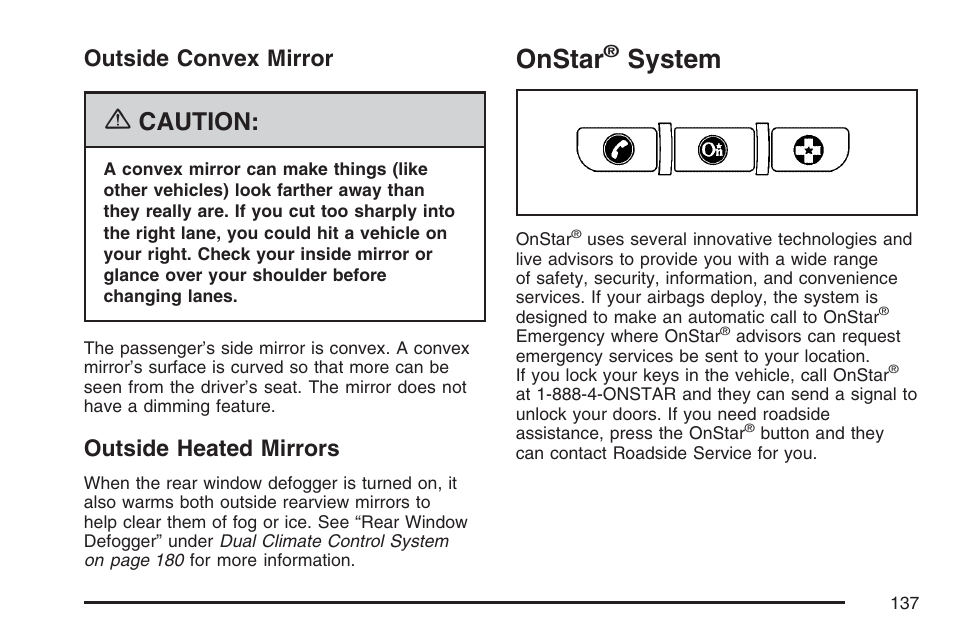 Outside convex mirror, Outside heated mirrors, Onstar® system | Onstar, System, Outside convex mirror outside heated mirrors, Controls. for, Caution | Cadillac 2007 CTS User Manual | Page 137 / 518