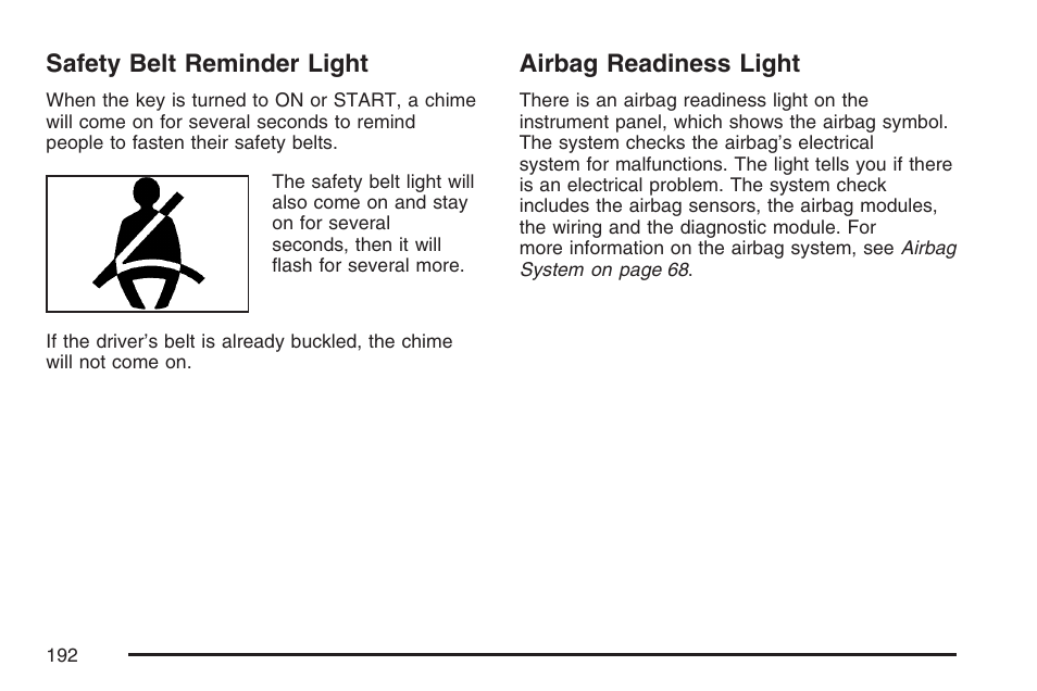 Safety belt reminder light, Airbag readiness light, Safety belt reminder light airbag readiness light | Cadillac 2007 CTS User Manual | Page 192 / 518