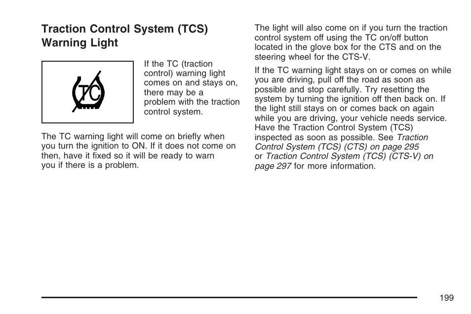 Traction control system (tcs) warning light, Traction control system (tcs), Warning light | Cadillac 2007 CTS User Manual | Page 199 / 518