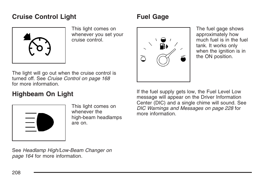 Cruise control light, Highbeam on light, Fuel gage | Cruise control light highbeam on light fuel gage | Cadillac 2007 CTS User Manual | Page 208 / 518