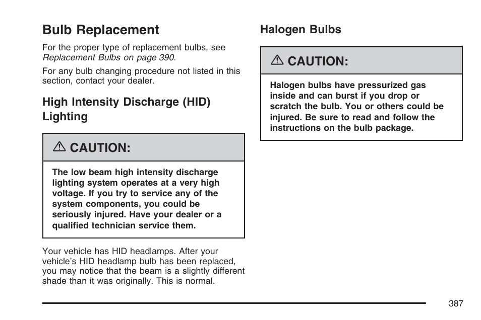 Bulb replacement, High intensity discharge (hid) lighting, Halogen bulbs | Cadillac 2007 CTS User Manual | Page 387 / 518