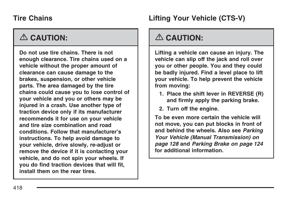 Tire chains, Lifting your vehicle (cts-v), Tire chains lifting your vehicle (cts-v) | Cadillac 2007 CTS User Manual | Page 418 / 518