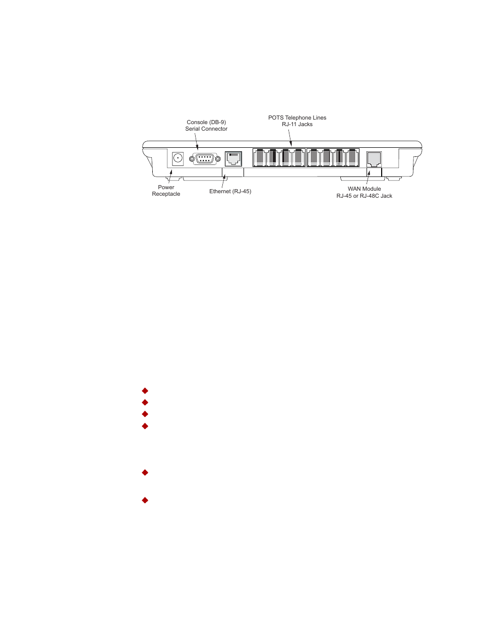 Rear panel connectors, Dc power adapter, Rs-232 console port | 10/100base-t ethernet port, Wan interfaces, Telephone interfaces, T1/e1—uses an rj48 connector for the connection, G.shdsl—uses an rj11 connector for the connection, Sdsl—uses an rj45 connector for the connection, Adsl—uses an rj45 connector for the connection | Verilink Net Engine (3150-30626-001) Product Manual User Manual | Page 23 / 323