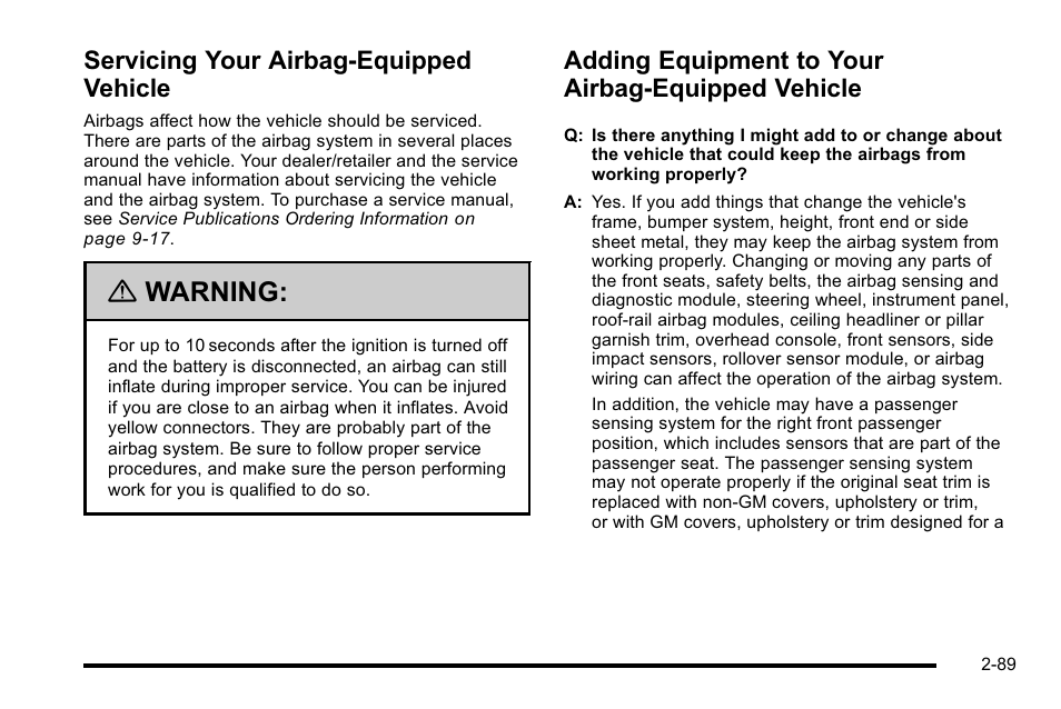 Servicing your airbag-equipped vehicle, Adding equipment to your airbag-equipped vehicle, Servicing your airbag-equipped vehicle -89 | Equipment to your airbag-equipped, Vehicle -89, Warning | Cadillac 2010 Escalade User Manual | Page 121 / 614