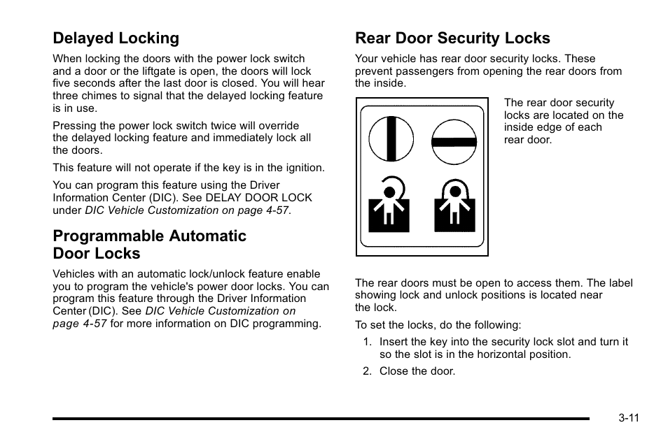 Delayed locking, Programmable automatic door locks, Rear door security locks | Cadillac 2010 Escalade User Manual | Page 135 / 614