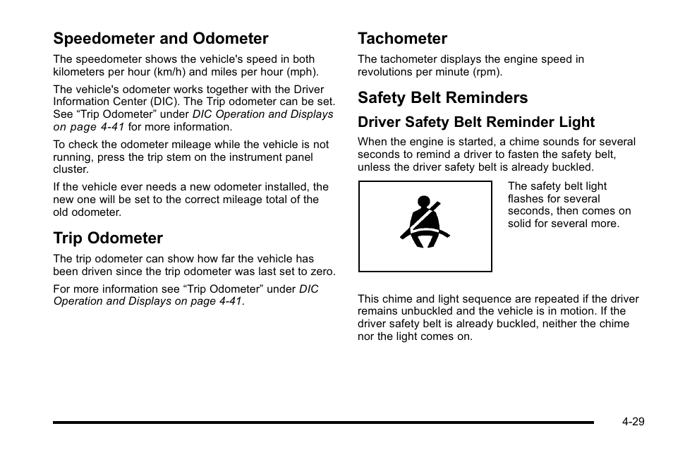 Speedometer and odometer, Trip odometer, Tachometer | Safety belt reminders, Driver safety belt reminder light | Cadillac 2010 Escalade User Manual | Page 221 / 614