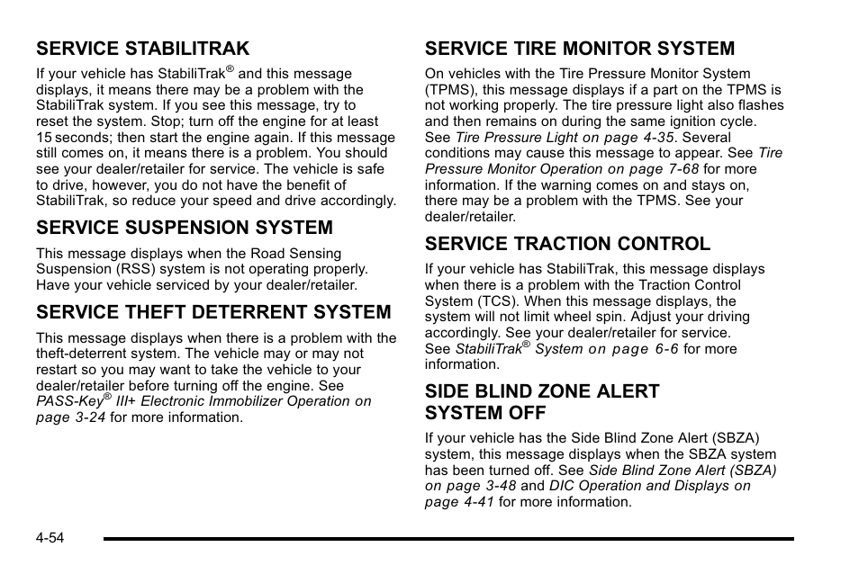 Service stabilitrak, Service suspension system, Service theft deterrent system | Service tire monitor system, Service traction control, Side blind zone alert system off | Cadillac 2010 Escalade User Manual | Page 246 / 614