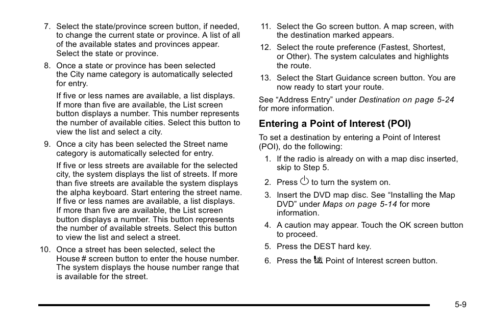 Entering a point of interest (poi) | Cadillac 2010 Escalade User Manual | Page 309 / 614