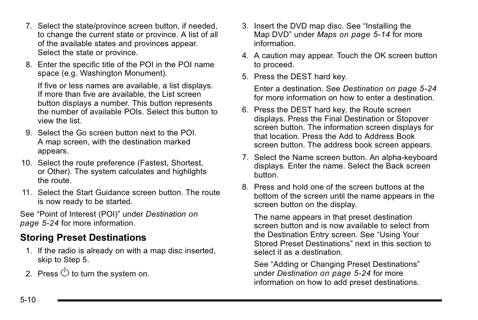 Storing preset destinations | Cadillac 2010 Escalade User Manual | Page 310 / 614