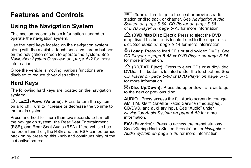 Features and controls, Using the navigation system, Features and controls -12 | Windshield wiper blade replacement -57, Using the navigation system -12, Navigation, Using, Hard keys | Cadillac 2010 Escalade User Manual | Page 312 / 614