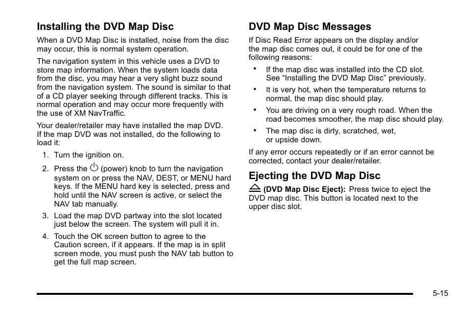 Installing the dvd map disc, Dvd map disc messages, Ejecting the dvd map disc z | Cadillac 2010 Escalade User Manual | Page 315 / 614