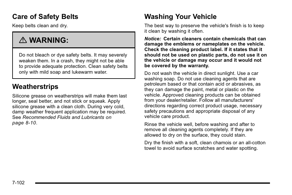 Care of safety belts, Weatherstrips, Washing your vehicle | Warning | Cadillac 2010 Escalade User Manual | Page 548 / 614