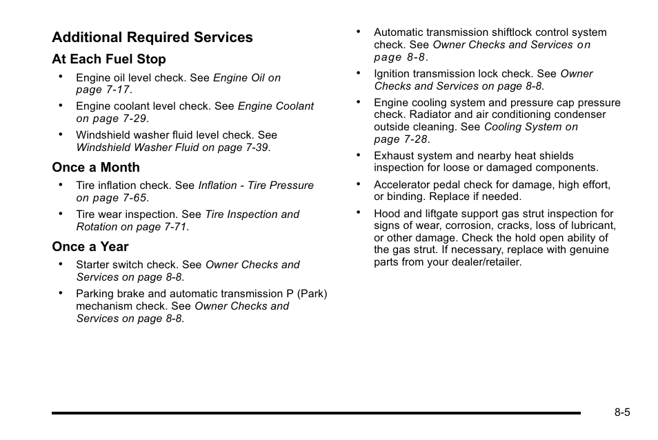 Additional required services, At each fuel stop, Once a month | Once a year | Cadillac 2010 Escalade User Manual | Page 567 / 614