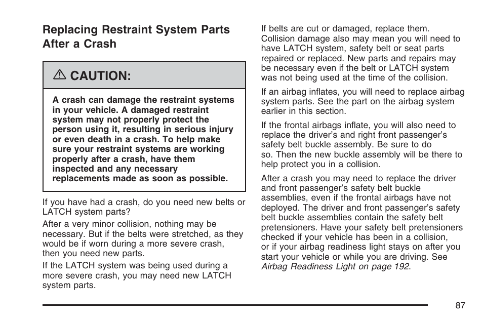 Replacing restraint system parts after a crash, Replacing restraint system parts, After a crash | Caution | Cadillac CTS User Manual | Page 87 / 518
