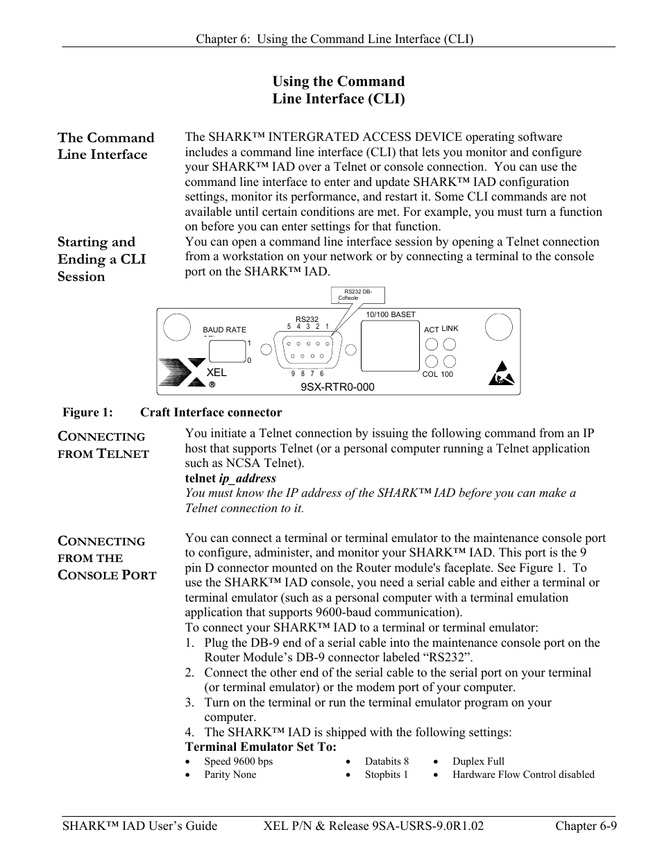 The command line interface, Starting and ending a cli session, Connecting from telnet | Connecting from the console port, Chapter 6: using the command, Line interface (cli), The command line interface -9, Starting and ending a cli session -9, Onnecting from, Elnet | Verilink XEL XSP-100 SHARK IAP (9SA-USRS-9.0R1.02) Product Manual User Manual | Page 125 / 262