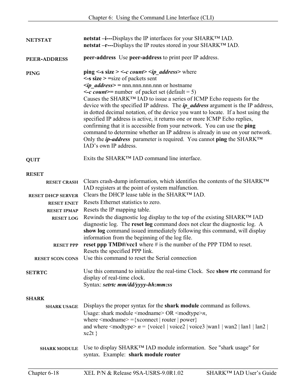 Netstat, Peer-address, Ping | Quit, Reset, Reset crash, Reset dhcp server, Reset enet, Reset ipmap, Reset log | Verilink XEL XSP-100 SHARK IAP (9SA-USRS-9.0R1.02) Product Manual User Manual | Page 134 / 262
