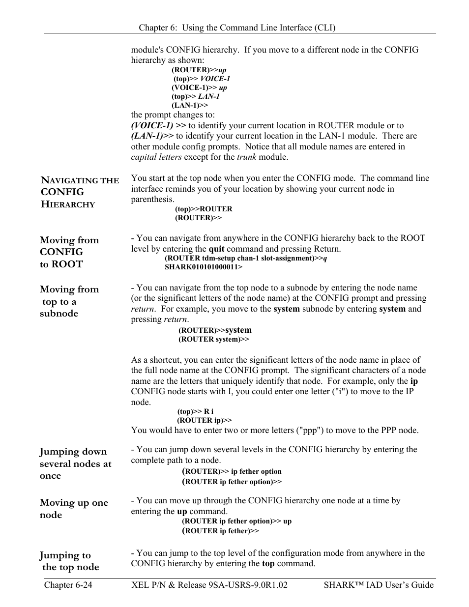 Navigating the config hierarchy, Moving from config to root, Moving from top to a subnode | Jumping down several nodes at once, Moving up one node, Jumping to the top node, Avigating the, Config h, Ierarchy | Verilink XEL XSP-100 SHARK IAP (9SA-USRS-9.0R1.02) Product Manual User Manual | Page 140 / 262