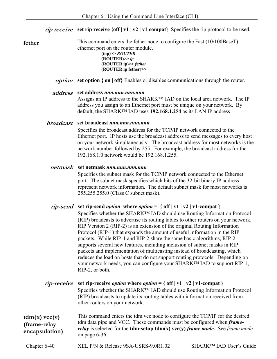 Rip receive, Fether, Option | Address, Broadcast, Netmask, Rip-send, Rip-receive, Tdm(x) vcc(y) (frame-relay encapsulation), Rip receive -40 | Verilink XEL XSP-100 SHARK IAP (9SA-USRS-9.0R1.02) Product Manual User Manual | Page 156 / 262
