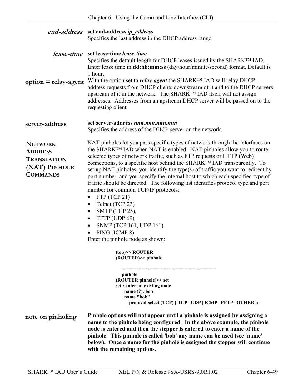 End-address, Lease-time, Option = relay-agent | Server-address, Network address translation (nat) pinhole commands, Note on pinholing, End-address -49 lease-time -49, Option = relay-agent -49 server-address -49, Etwork, Ddress | Verilink XEL XSP-100 SHARK IAP (9SA-USRS-9.0R1.02) Product Manual User Manual | Page 165 / 262