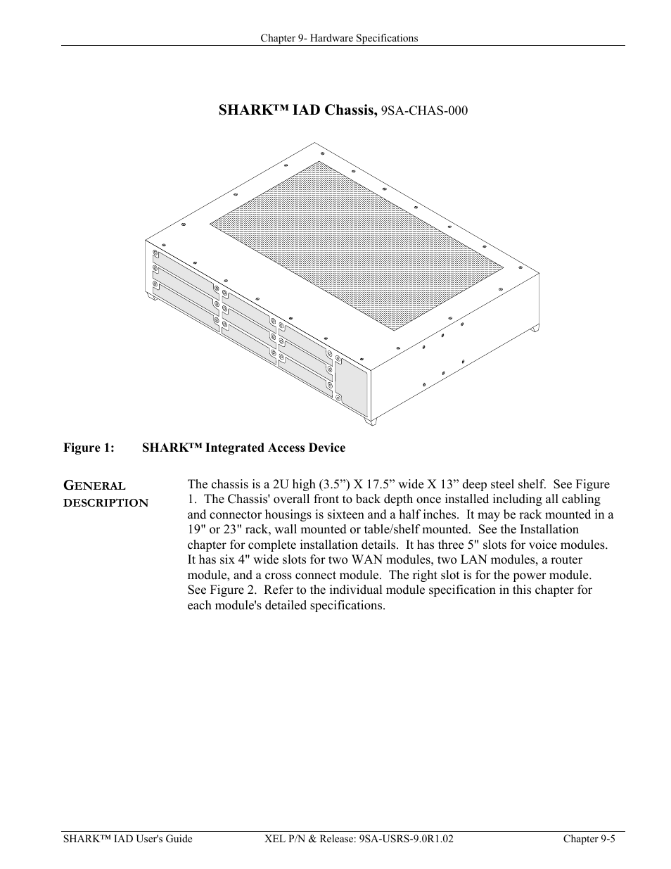 Shark™ iad chassis, 9sa-chas-000, General description, Chapter 9: hardware specifications | Shark™ iad c, Hassis, 9sa-chas-000 -5, General description -5, Igure, Shark™ i, Ntegrated | Verilink XEL XSP-100 SHARK IAP (9SA-USRS-9.0R1.02) Product Manual User Manual | Page 205 / 262