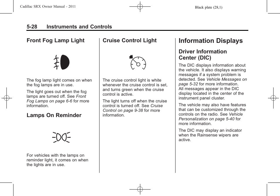 Front fog lamp light, Lamps on reminder, Cruise control light | Information displays, Driver information center (dic), Displays -28, Driving and, Driver information, Center (dic) -28 | Cadillac 2011 SRX User Manual | Page 174 / 498
