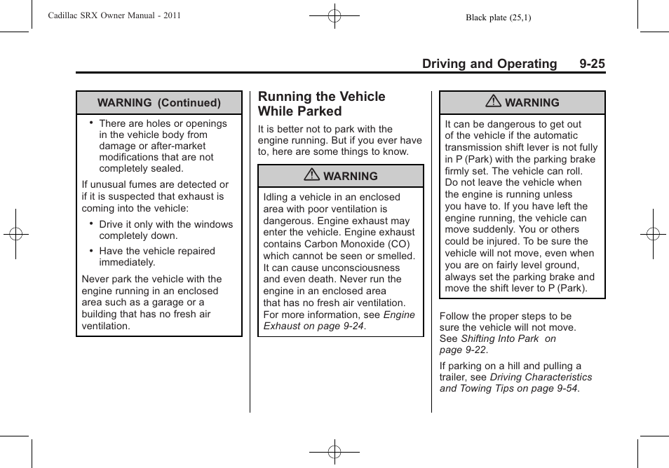 Running the vehicle while parked, Running the vehicle while | Cadillac 2011 SRX User Manual | Page 301 / 498