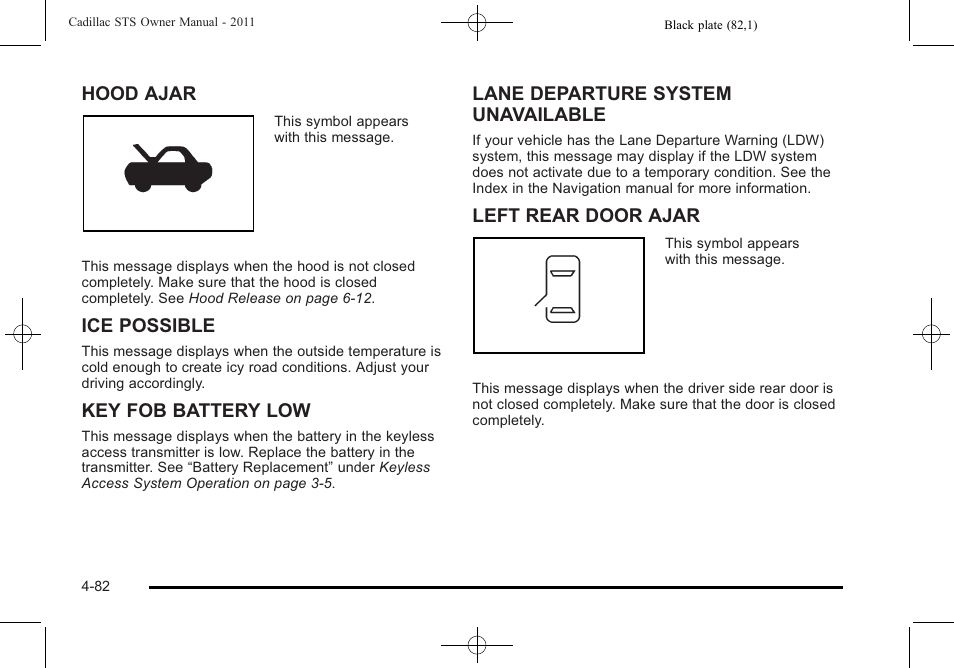 Hood ajar, Ice possible, Key fob battery low | Lane departure system unavailable, Left rear door ajar | Cadillac 2011 STS User Manual | Page 268 / 528