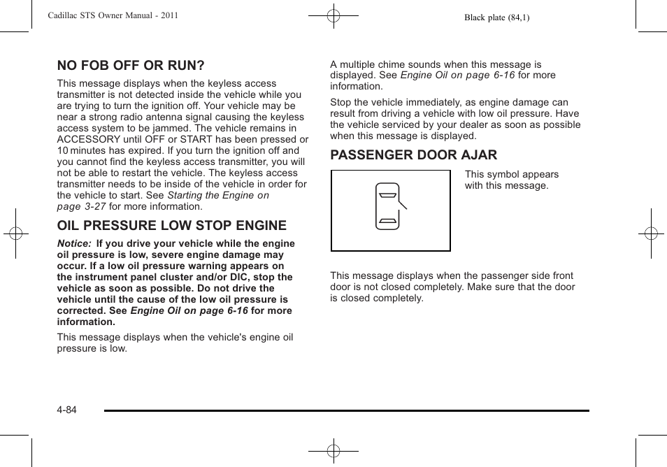 No fob off or run, Oil pressure low stop engine, Passenger door ajar | Cadillac 2011 STS User Manual | Page 270 / 528