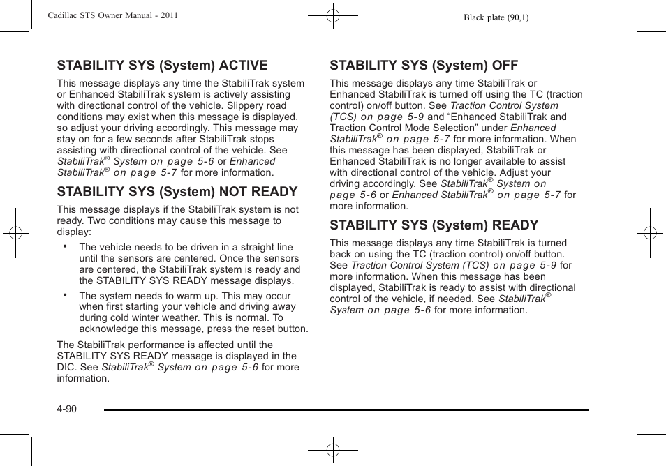 Stability sys (system) active, Stability sys (system) not ready, Stability sys (system) off | Stability sys (system) ready | Cadillac 2011 STS User Manual | Page 276 / 528