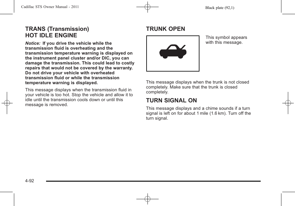 Trans (transmission) hot idle engine, Trunk open, Turn signal on | Cadillac 2011 STS User Manual | Page 278 / 528