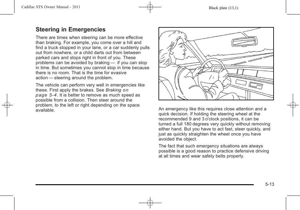 Steering in emergencies | Cadillac 2011 STS User Manual | Page 325 / 528